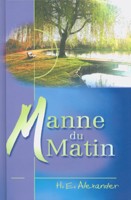 9782826034025, manne, du, matin, hugh, edward, alexander, éditions, mb, la, maison, de, la, bible, méditations, quotidiennes