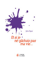 9782826035732, gâcher, vie, john piper