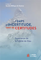 9782826036203, temps d’incertitude, société biblique de genève