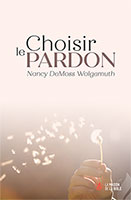 9782826036340, choisir le pardon, nancy demoss wolgemuth