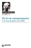 9782830912319, dietrich, bonhoeffer, vie, communautaire, prières, bible, laboretfides