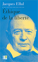 9782830917017, éthique, liberté, jacques ellul