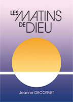 9782839928465, matins de dieu, jeanne decorvet