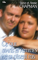 9782847000726, ce, que, maris, et, femmes, ne, se, disent, pas, what, husbands, and, wifes, aren’t, telling, each, other, steve, annie, chapman, éditions, vida, couples, hommes, épouses, relations, intimités, intimes