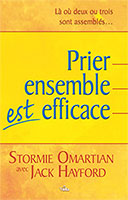 9782847000924, prier, ensemble, est, efficace, là, où, deux, ou, trois, sont, assemblés, stormie, omartian, et, jack, hayford, éditions, vida, prières