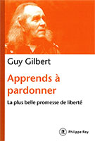 9782848761626, apprends à pardonner, guy gilbert