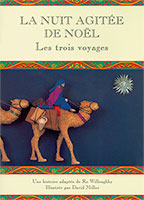 9782850313547, la, nuit, de, noel, noël, les, trois, 3, voyages, three, christmas, journeys, une, histoire, adaptée, de, ro, willoughby, illustrée, par, david, miller, éditions, llb, la, ligue, pour, la, lecture, de, la, bible, scripture, union, enfants, naissance, de, jésus-christ, nativité