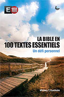 9782850317286, la, bible, en, 100, cent, textes, essentiels, un, défi, personnel, whitney, kuniholm, éditions, llb, la, ligue, pour, la, lecture, de, la, bible