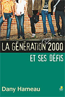 9782863142875, la, génération, post, 2000, et, ses, défis, dany, hameau, éditions, farel, jeunes, enfants, ados, adolescents, parents, difficultés