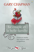 9782863143964, le, couple, et, la, belle, famille, comment, établir, une, relation, saine, et équilibrée, marriage, saver, series, #6, volumes, tomes, six, in-law, relationships, collections, les, petits, guides, gary, chapman, éditions, farel