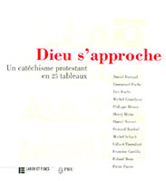 9782882640192, dieu, s’approche, un, catéchisme, protestant, en 25 tableaux