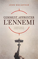 9782890820012, comment, affronter, l’ennemi, s’armer, pour, le, combat, spirituel, how, to, meet, the, enemy, spiritual, warfare, fighting, to, win, the, believer’s, armor, john, macarthur, éditions, impact, publications, chrétiennes