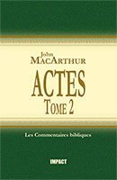 9782890820333, les, actes, des, apôtres, chapitres, 13, à, 28, tomes, volumes, deux, 2, the, new, testament, commentary, acts, chapters, 13-28, john, macarthur, mcarthur, collections, les, commentaires, bibliques, éditions, impact, publications, chrétiennes