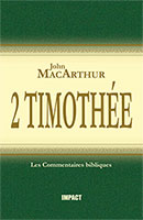 9782890820364, la, deuxième, épître, lettre, de, paul, à, 2, deux, timothée, the, new, testament, commentary, two, timothy, john, macarthur, mcarthur, collections, les, commentaires, bibliques, éditions, impact, publications, chrétiennes