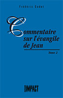 9782890820470, commentaire, sur, l’évangile, de, jean, frédéric, godet, volumes, tomes, 2, deux, les, commentaires, bibliques, collections, d’or, éditions, impact, publications, chrétiennes