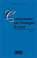 9782890820487, commentaire, sur, l’évangile, de, jean, tomes, volumes, trois, 3, frédéric, godet, les, commentaires, bibliques, collections, d’or, éditions, impact, publications, chrétiennes