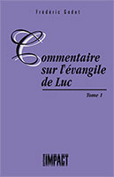 9782890820494, commentaire, sur, l’évangile, de, luc, volumes, tomes, 1, un, frédéric, godet, les, commentaires, bibliques, collections, d’or, éditions, impact, publications, chrétiennes