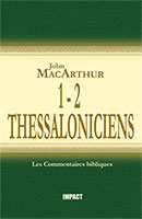 9782890820661, la, première, et, la, deuxième, les, épîtres, lettres, de, paul, aux, un, et, deux, thessaloniciens, the, new, testament, commentary, 1, and, 2, thessalonians, john, macarthur, mcarthur, collections, les, commentaires, bibliques, éditions, impact, publications, chrétiennes