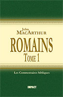 9782890820722, les, épîtres, l’épître, la, lettre, de, paul, aux, romains, chapitres, 1, à, 8, the, new, testament, commentary, romans, chapters, 1-8, john, macarthur, mcarthur, collections, les, commentaires, bibliques, éditions, impact, publications, chrétiennes