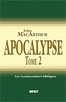 9782890820944, l’apocalypse, de, jean, tomes, volumes, 2, deux, the, new, testament, commentary, revelation, 12-22, john, macarthur, mcarthur, collections, les, commentaires, bibliques, éditions, impact, publications, chrétiennes