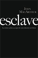 9782890821392, esclave, la, vérité, cachée, au, sujet, de, votre, identité, en, christ, slave, the, hidden, truth, about, your, identity, in, christ, jesus, john, macarthur, éditions, impact, publications, chrétiennes