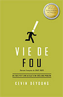 9782890822269, vie de fou, kevin deyoung