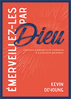 9782890822962, foi chrétienne, kevin deyoung