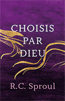 9782890824331, choisis par dieu, rc sproul