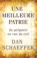 9782895190424, une, meilleure, patrie, se, préparer, en, vue, du, ciel, a, better, country, dan, schaeffer, éditions, dhp, publications, discovery, house, publishers