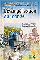 9782903100414, l’évangélisation, du, monde, volume, tome, un, 1, des, origines, au, 18e, siècle, jacques, blocher, blandenier, éditions, l’ibn, l’institut, biblique, de, nogent-sur-marne, emmaus