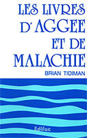 9782904407147, les, livres, d’aggée, et, de, malachie, brian, tidiman, éditions, édifac, ceb, collections, les, commentaires, bibliques, bibliques, évangéliques, de, la, bible