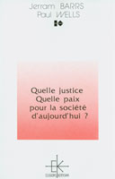 9782905464163, quelle, justice, quelle, paix, pour, la, société, d’aujourd’hui, ?, paul, wells, jerram, barrs, éditions, kerygma