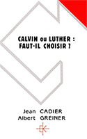 9782905464446, calvin, luther, cadier, greiner