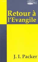 9782906287686, retour, à, l’evangile, james, packer, éditions, europresse