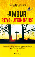 9782910246303, amour, révolutionnaire, l’itinéraire, d’un, homme, métamorphosé, par, l’amour, de, dieu, revolutionary, love, dorothy, smoker, festo, kivengere, éditions, blfeurope