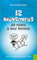 9782910246310, 12, mensonges, de, maris, à, leur, femme, osez, la, transparence, avec, votre, conjoint, dorothy, smoker, festo, kivengere, éditions, blf, europe, blfeurope