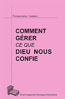 9782910307028, comment, gérer, ce, que, dieu, nous, confie, éditions, cpe, centre, de, publications, évangéliques