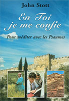 9782911260865, en, toi, je, me, confie, pour, méditer, avec, les, psaumes, sélectionnés, et, commentés, favourite, psalms, john, stott, éditions, excelsis, xl6