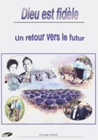 9782912821041, dieu, est, fidèle, un, retour, vers, le, futur, roger, yvonne, bonicel, malcolm, hannah, coombes, henri, lydia, mochel, jean-pierre, fabre, robert, teissier, dedieu, rémi, renée, bonnal, john, ruth, hanley, jean-pierre, paulette, ozil, christopher, short, sylvette, garcia, biographie, ralph, shallis, église, orange, monde, arabe, carpentras, avignon, apt, om, opération, mobilisation, vaucluse, courthezon, éditions, biblos