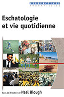 9782914144285, eschatologie, et, vie, quotidienne, neal, blough, claude, baecher, frédéric, de, coninck, bernard, huck, linda, oyer, john, howard, yoder, louis, schweitzer, éditions, excelsis, xl6, collection, perspectives, anabaptistes