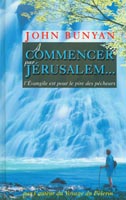 9782914562003, à, commencer, par, jérusalem, l’évangile, est, pour, le, pire, des, pêcheurs, the, jerusalem, sinner, saved, john, bunyan, éditions, europresse