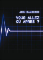 9782914562485, vous, allez, où, après, ?, where, do, we, go, from, here, john, blanchard, éditions, europresse, évangélisation, vie, après, la, mort, destinations