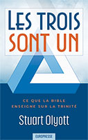 9782914562584, les, trois, sont, un, ce, que, la, bible, enseigne, sur, la, trinité, the, three, are, one, stuart, olyott, éditions, europresse