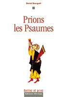 Prions, Psaumes, Collection, Veillez, priez, Bourguet, Daniel, Méditations, cœur, pur, 9782915245592, olivétan, réveil, publications