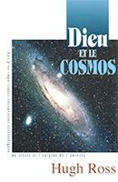 9782921840248, dieu, et, le, cosmos, les, plus, importantes, découvertes, scientifiques, du, siècle, et, l’origine, de, l’univers, the, creator, and, the, cosmos, how, the, latest, scientific, discoveries, of, the, century, reveal, god, hugh, ross, éditions, la, clairière, sciences, apologétique, apologète