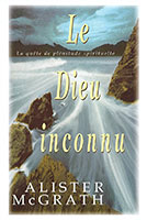 9782921840514, dieu inconnu, alister mcgrath