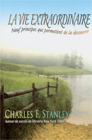 9782923535029, la, vie, extraordinaire, neuf, 9, principes, qui, permettent, de, la, découvrir, living, the, extraordinary, life, charles, f., stanley, éditions, du, bon, maître