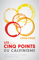 9782924595374, cinq points, calvinisme, john piper