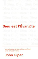 9782925131045, dieu est l’évangile, john piper