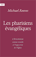 9782925399094, pharisiens évangéliques, michael reeves